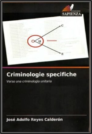 Criminologie Specifiche Verso una Criminologia Unitaria