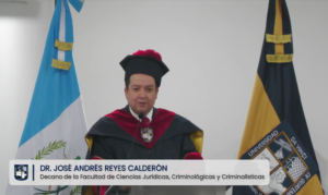 Doctor José Andrés Reyes Valenzuela Decano de la Facultad de Ciencias Jurídicas, Criminológicas y Criminalísticas de Universidad Da Vinci de Guatemala.